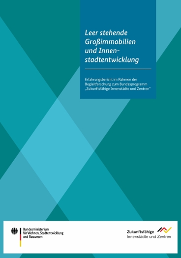 Titelseite des Erfahrungsberichts Leer stehende Großimmobilien und Innenstadtentwicklung Titelseite des Erfahrungsberichts Leer stehende Großimmobilien und Innenstadtentwicklung